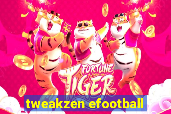 tweakzen efootball